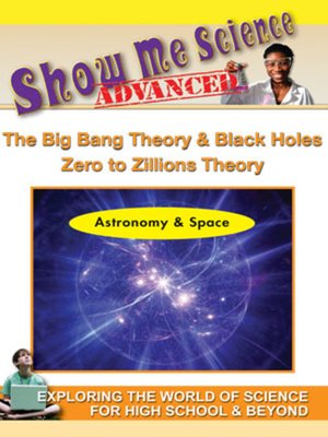 cover image of Astronomy & Space: The Big Bang & Black Holes: Zero to Zillions Theory